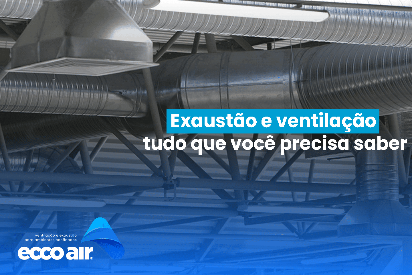 Exaustão e ventilação: tudo que você precisa saber para o funcionamento ...